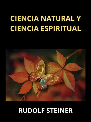 cover image of Ciencia natural y ciencia espiritual (Traducido)